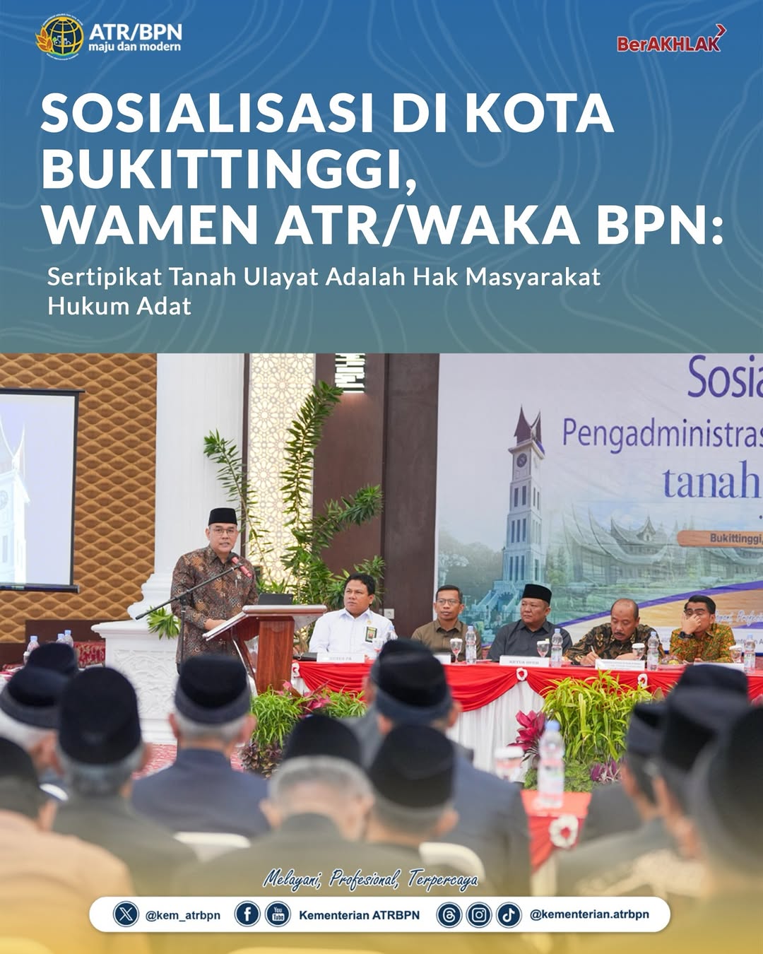 Sosialisasi di Kota Bukittinggi, Wamen ATR/Waka BPN: Sertipikat Tanah Ulayat Adalah Hak Masyarakat Hukum Adat